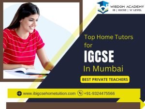 Home Tutors in Mumbai for IGCSE